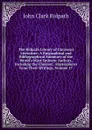 The Ridpath Library of Universal Literature: A Biographical and Bibliographical Summary of the World.s Most Eminent Authors, Including the Choicest . Masterpieces from Their Writings, Volume 17 - John Clark Ridpath