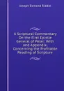 A Scriptural Commentary On the First Epistle General of Peter: With and Appendix, Concerning the Profitable Reading of Scripture - Joseph Esmond Riddle