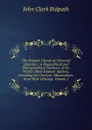 The Ridpath Library of Universal Literature: A Biographical and Bibliographical Summary of the World.s Most Eminent Authors, Including the Choicest . Masterpieces from Their Writings, Volume 1 - John Clark Ridpath