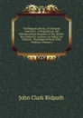 The Ridpath Library of Universal Literature: A Biographical and Bibliographical Summary of the World.s Most Eminent Authors, Including the Choicest . Masterpieces from Their Writings, Volume 2 - John Clark Ridpath