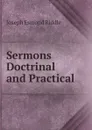 Sermons Doctrinal and Practical - Joseph Esmond Riddle