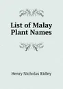 List of Malay Plant Names - Henry Nicholas Ridley