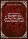 Optics and laser spectroscopy, Bell Telephone Laboratories, 1951-1961, and Stanford University since 1961: oral history transcript / 1998 - Arthur L. Schawlow