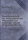 Vierteljahrsschrift Fur Wissenschaftliche Philosophie Und Soziologie, Volume 29 (German Edition) - Ernst Mach