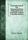 Vierteljahrsschrift Fur Wissenschaftliche Philosophie Und Soziologie, Volume 2 (German Edition) - Ernst Mach