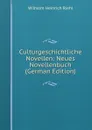 Culturgeschichtliche Novellen: Neues Novellenbuch (German Edition) - Wilhelm Heinrich Riehl