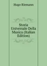 Storia Universale Della Musica (Italian Edition) - Hugo Riemann