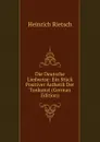 Die Deutsche Liedweise: Ein Stuck Positiver Asthetik Der Tonkunst (German Edition) - Heinrich Rietsch