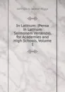 In Latinum: (Pensa in Latinum Sermonem Vertenda). for Academies and High Schools, Volume 1 - John Davis Seaton Riggs