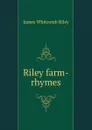 Riley farm-rhymes - James Whitcomb Riley