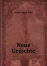 Neue Gedichte - Rainer Maria Rilke
