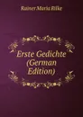 Erste Gedichte (German Edition) - Rainer Maria Rilke