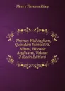 . Thomas Walsingham, Quondam Monachi S. Albani, Historia Anglicana, Volume 2 (Latin Edition) - Henry Thomas Riley