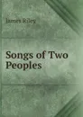 Songs of Two Peoples - James Riley