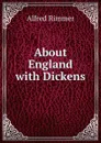 About England with Dickens - Alfred Rimmer