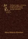 Tenting to-night; a chronicle of sport and adventure in Glacier park and the Cascade mountains - Rinehart Mary Roberts