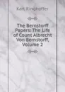 The Bernstorff Papers: The Life of Count Albrecht Von Bernstorff, Volume 2 - Karl Ringhoffer