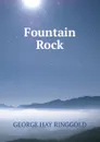 Fountain Rock - George Hay Ringgold