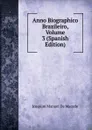Anno Biographico Brazileiro, Volume 3 (Spanish Edition) - Joaquim Manuel de Macedo