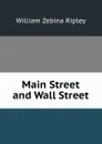 Main Street and Wall Street - Ripley William Zebina