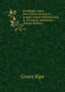Iconologia, ouero, Descrittione di diuerse imagini cauate dall.antichita, . di propria inuentione (Italian Edition) - Cesare Ripa