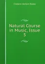 Natural Course in Music, Issue 5 - Frederic Herbert Ripley