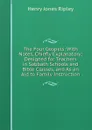 The Four Gospels: With Notes, Chiefly Explanatory; Designed for Teachers in Sabbath Schools and Bible Classes, and As an Aid to Family Instruction - Henry Jones Ripley