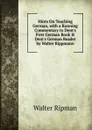 Hints On Teaching German, with a Running Commentary to Dent.s First German Book . Dent.s German Reader by Walter Rippmann - Walter Ripman