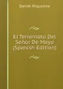 El Terremoto Del Senor De Mayo (Spanish Edition) - Daniel Riquelme