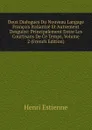 Deux Dialogues Du Nouveau Langage Francois Italianize Et Autrement Desguize: Principalement Entre Les Courtisans De Ce Temps, Volume 2 (French Edition) - Henri Estienne