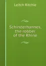 Schinderhannes, the robber of the Rhine - Leitch Ritchie