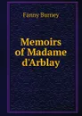 Memoirs of Madame d.Arblay - Fanny Burney