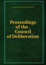 Proceedings of the . Council of Deliberation - Freemasons Massachusetts. Scottish Rite