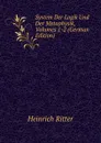 System Der Logik Und Der Metaphysik, Volumes 1-2 (German Edition) - Heinrich Ritter