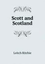 Scott and Scotland - Leitch Ritchie