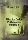 Histoire De La Philosophie, Volume 6 - Heinrich Ritter