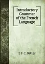 Introductory Grammar of the French Language - E.F. C. Ritter