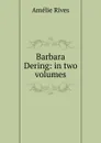 Barbara Dering: in two volumes - Amélie Rives