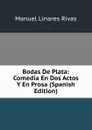 Bodas De Plata: Comedia En Dos Actos Y En Prosa (Spanish Edition) - Manuel Linares Rivas