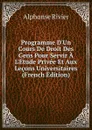 Programme D.Un Cours De Droit Des Gens Pour Servir A L.Etude Privee Et Aux Lecons Universitaires (French Edition) - Alphonse Rivier