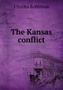 The Kansas conflict - Charles Robinson