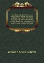 Sun hunting; adventures and observations among the native and migratory tribes of Florida, including the stoical time-killers of Palm Beach, the . vivacious and semi-violent peoples of Miami - Kenneth Lewis Roberts