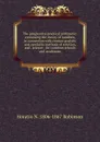 The progressive practical arithmetic: containing the theory of numbers, in connection with concise analytic and synthetic methods of solution, and . science : for common schools and academies - Horatio N. Robinson