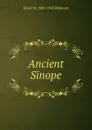 Ancient Sinope - David M. 1880-1958 Robinson