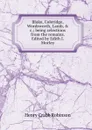 Blake, Coleridge, Wordsworth, Lamb, . c.; being selections from the remains. Edited by Edith J. Morley - Henry Crabb Robinson