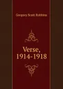 Verse, 1914-1918 - Gregory Scott Robbins