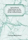 Agricultural instruction in the public high schools of the United States - Clarence Hall Robison