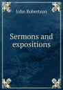 Sermons and expositions - John Robertson