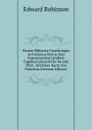 Neuere Biblische Forschungen in Palastina Und in Den Angrenzenden Landern: Tagebuch Einer Reise Im Jahr 1852 : Mit Einer Karte Von Palastina (German Edition) - Edward Robinson