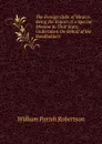 The Foreign Debt of Mexico: Being the Report of a Special Mission to That State, Undertaken On Behalf of the Bondholders - William Parish Robertson